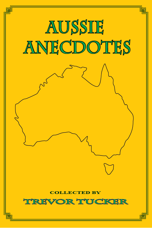 Book cover of Aussie Anecdotes by Australian Author Trevor Tucker
